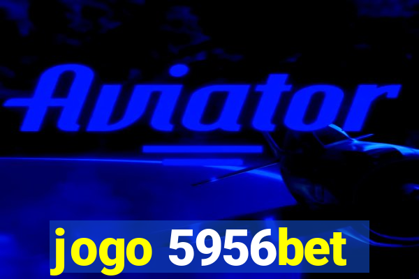 jogo 5956bet